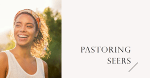 Pastoring seers