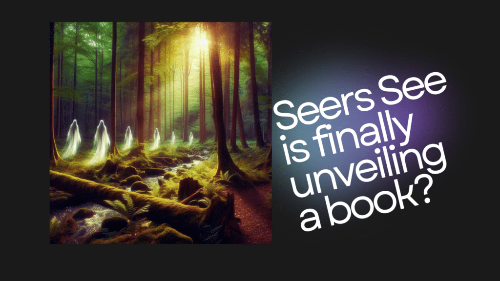 Seers See is Finally Unveiling a Book!